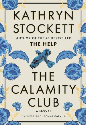 The Calamity Club by Kathryn Stockett