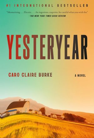 Yesteryear: A Novel by Caro Claire Burke