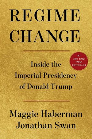 Regime Change by Maggie Haberman