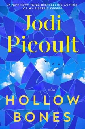 Hollow Bones: A Novel by Jodi Picoult 