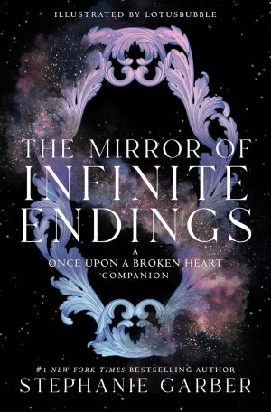 The Mirror of Infinite Endings by Stephanie Garber 